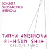 Tanya Anisimova & Pi-Hsun Shih - Schubert - Shostakovich - Anisimova